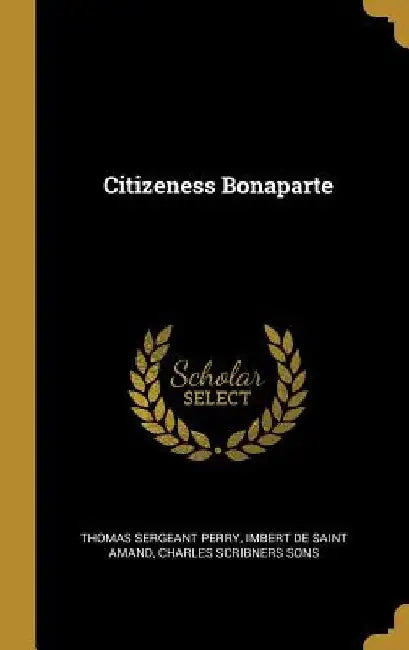 Citizeness Bonaparte by Thomas Sergeant Perry