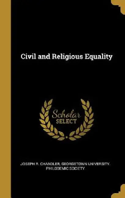Civil and Religious Equality by Joseph R. Chandler