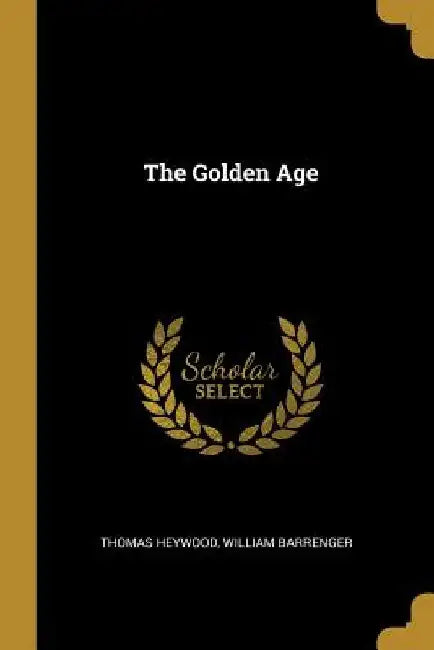 The Golden Age by Thomas Heywood