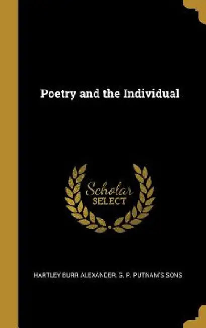 Poetry and the Individual by Hartley Burr Alexander