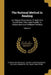 The Rational Method In Reading: An Original Presentation Of Sight And Sound Work That Leads Rapidly To Independent And Intelligent Reading; Volume 4 by Edward Gender Ward