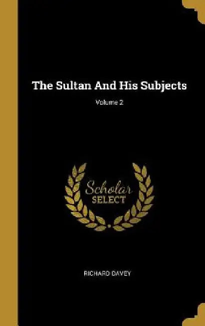 The Sultan And His Subjects; Volume 2 by Richard Davey