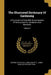 The Illustrated Dictionary Of Gardening: A Practical And Scientific Encyclopaedia Of Horticulture For Gardeners And Botanists; Volume 3 by George Nicholson