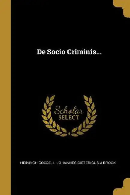 De Socio Criminis... by Heinrich Cocceji