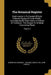 The Botanical Register: Each Number Is To Consist Of Eight Coloured Figures Of Exotic Plants: Accompanied By Their History And Mode Of Treatme by Sydenham Edwards