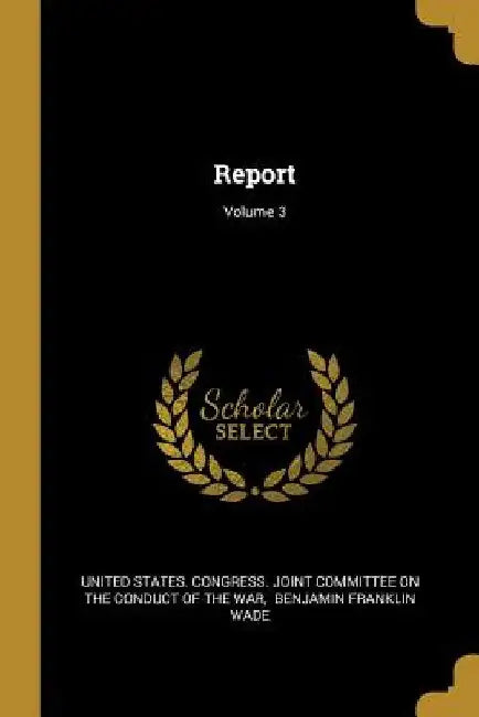Report; Volume 3 by United States Congress Joint Committee