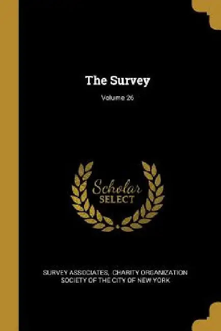 The Survey; Volume 26 by Survey Associates
