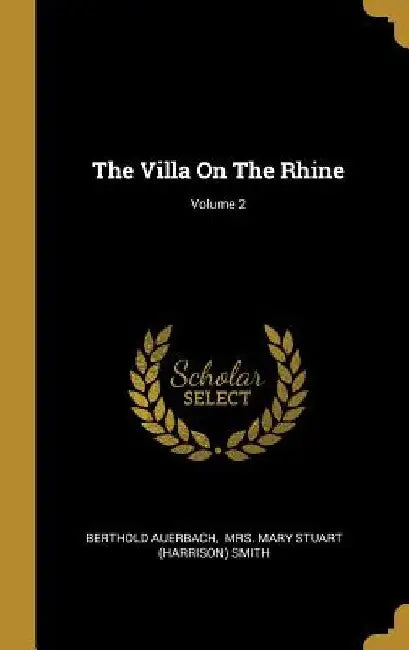 The Villa On The Rhine; Volume 2 by Berthold Auerbach
