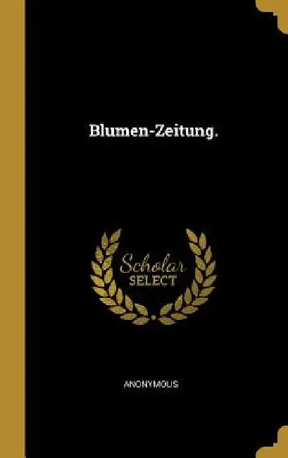 Blumen-Zeitung. by Anonymous