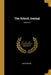 The School Journal; Volume 67 by Anonymous
