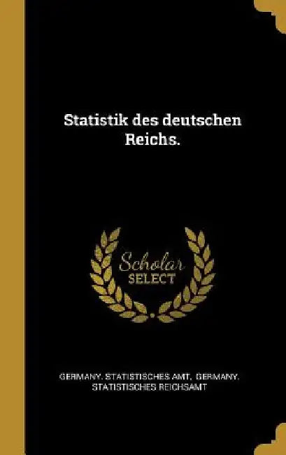 Statistik des deutschen Reichs. by Germany Statistisches Amt