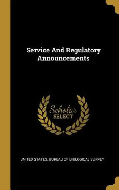 Service And Regulatory Announcements by United States Bureau of Biological Surv