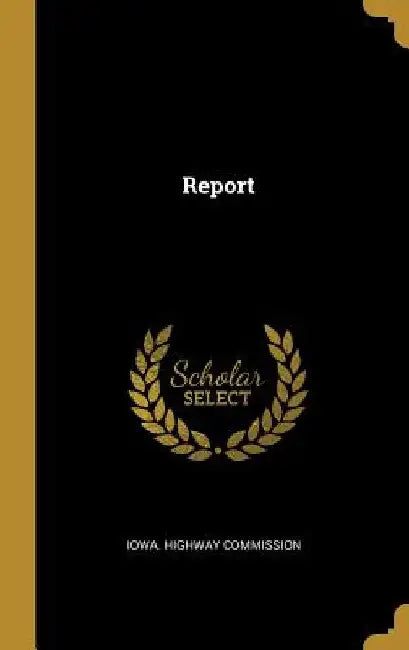 Report by Iowa Highway Commission