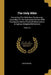 The Holy Bible: Containing The Old & New Testaments, According To The Authorized Version With Explanatory Notes, Practical Observation by Anonymous