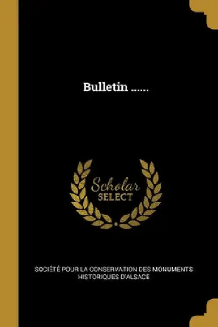 Bulletin ...... by Société Pour La Conservation Des Monum