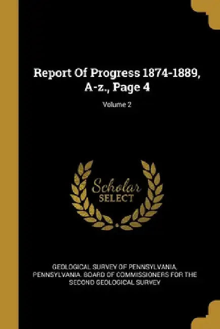 Report Of Progress 1874-1889, A-z., Page 4; Volume 2 by Geological Survey of Pennsylvania