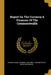 Report On The Currency & Finances Of The Commonwealth by Pennsylvania General Assembly Committe