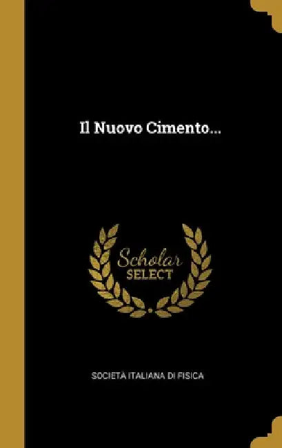Il Nuovo Cimento... by Società Italiana Di Fisica