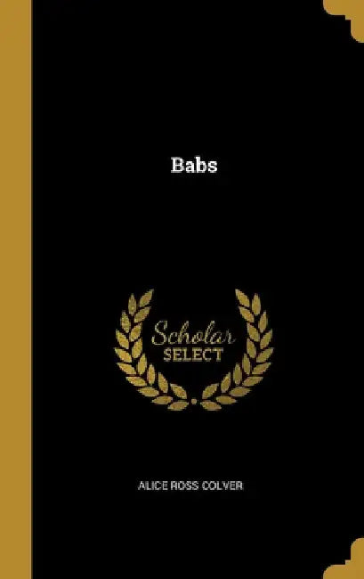 Babs by Alice Ross Colver