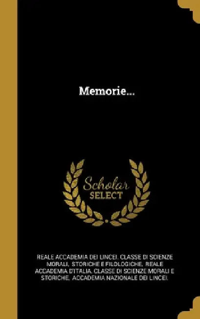 Memorie... by Reale Accademia Dei Lincei Classe Di Sc