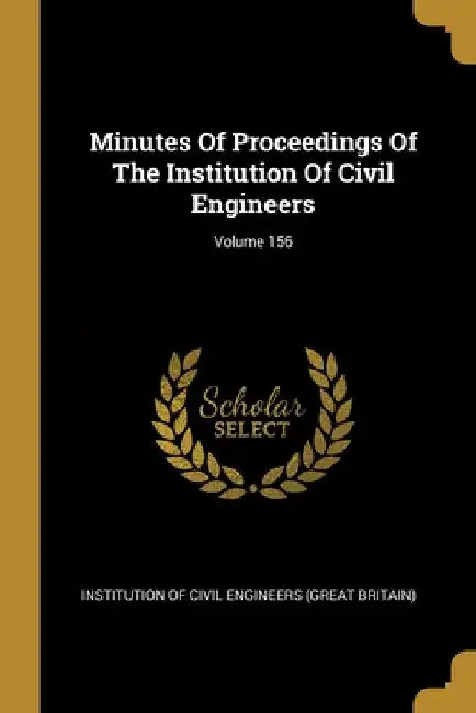 Minutes Of Proceedings Of The Institution Of Civil Engineers; Volume 156 by Institution of Civil Engineers (Great Br