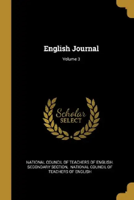 English Journal; Volume 3 by National Council of Teachers of English