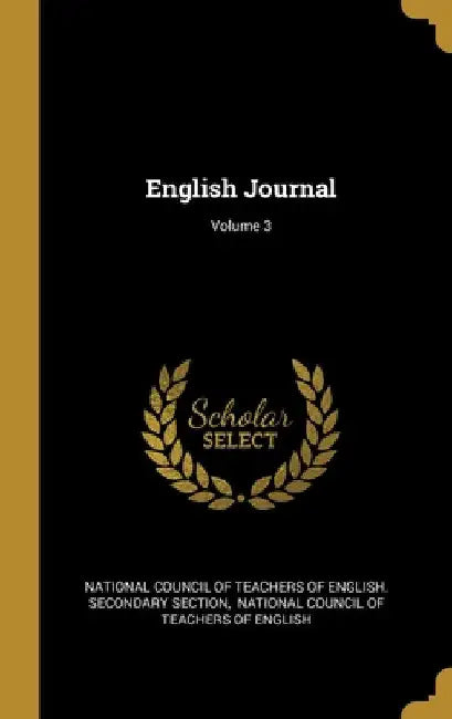 English Journal; Volume 3 by National Council of Teachers of English