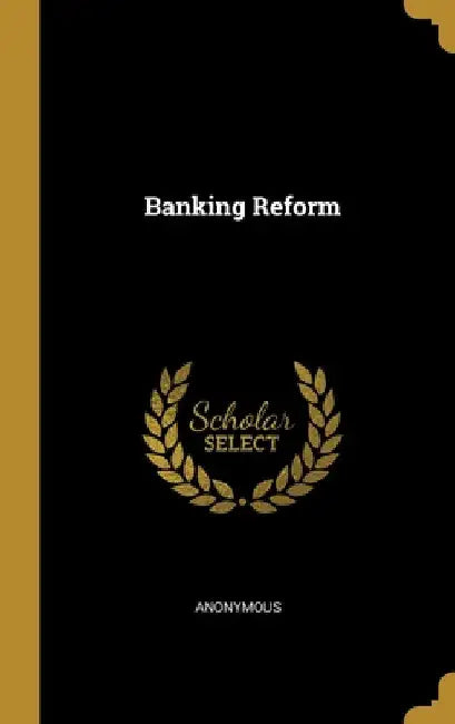 Banking Reform by Anonymous