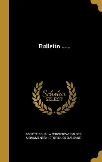 Bulletin ...... by Société Pour La Conservation Des Monum