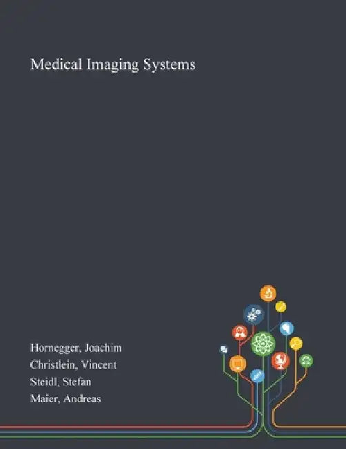 Medical Imaging Systems by Joachim Hornegger