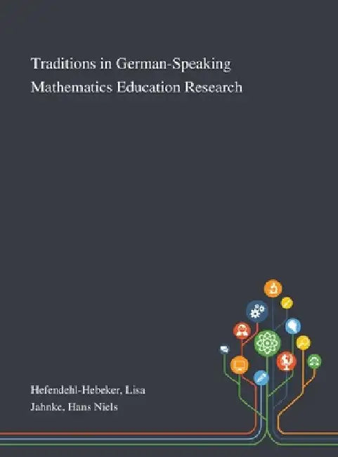 Traditions in German-Speaking Mathematics Education Research by Lisa Hefendehl-Hebeker