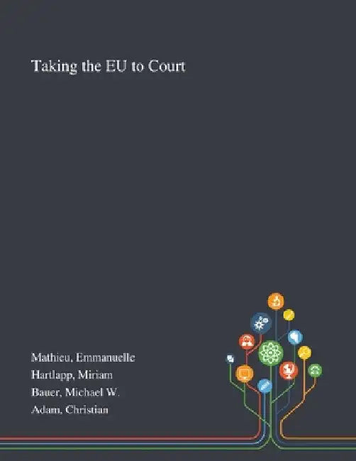 Taking the EU to Court by Emmanuelle Mathieu