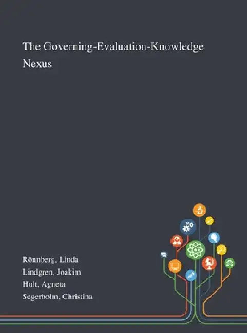 The Governing-Evaluation-Knowledge Nexus by Linda Rönnberg