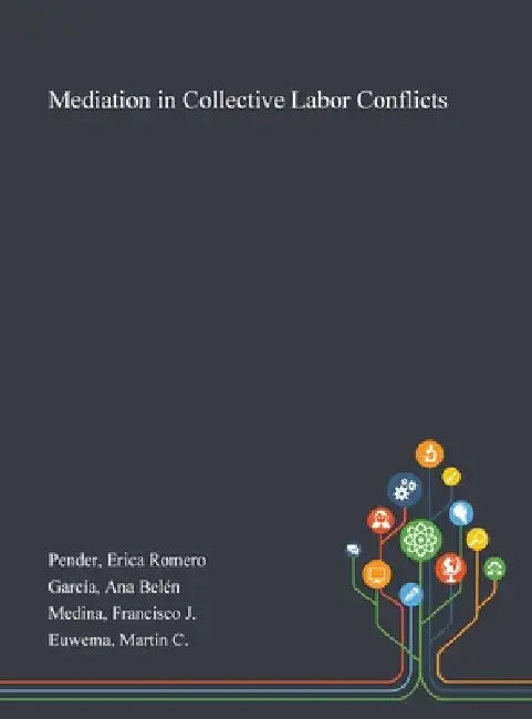 Mediation in Collective Labor Conflicts by Erica Romero Pender