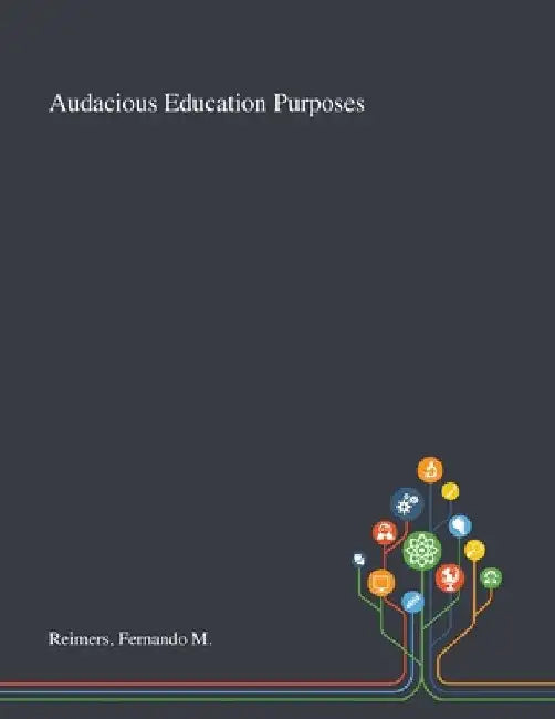 Audacious Education Purposes by Fernando M. Reimers