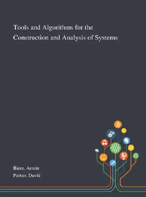 Tools and Algorithms for the Construction and Analysis of Systems by Armin Biere