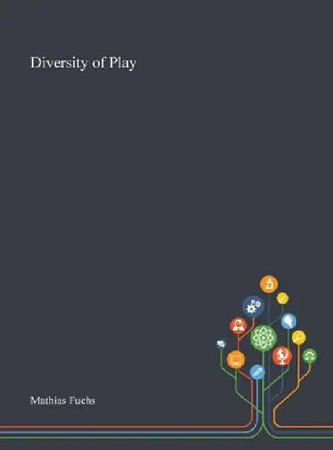 Diversity of Play by Mathias Fuchs