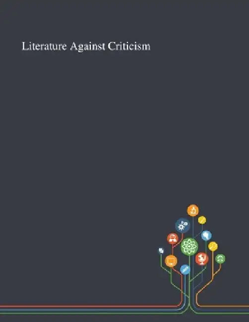 Literature Against Criticism by Anonymous