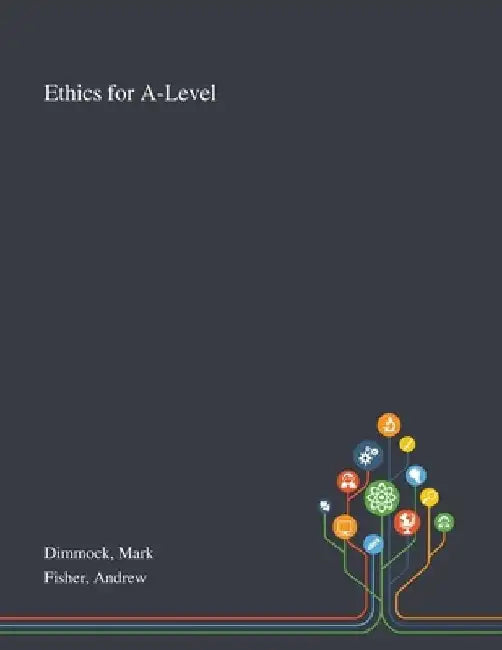 Ethics for A-Level by Mark Dimmock