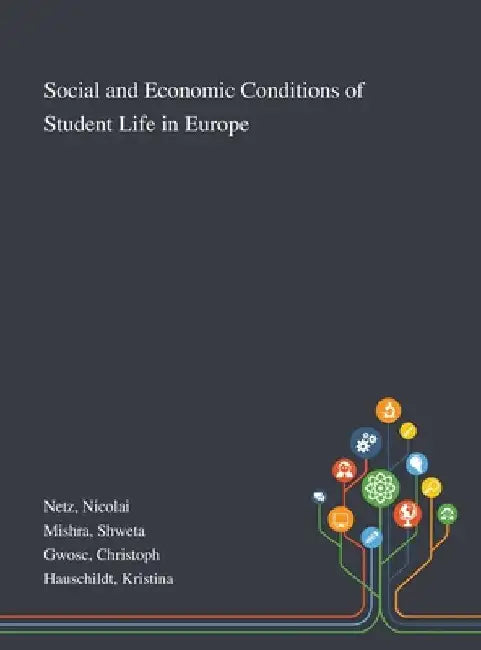 Social and Economic Conditions of Student Life in Europe by Nicolai Netz