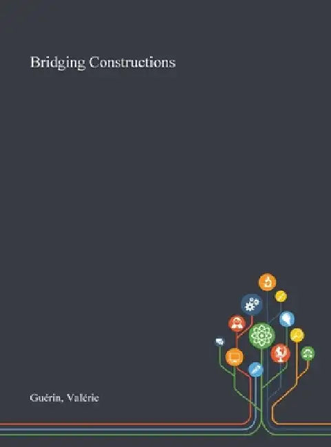 Bridging Constructions by Valérie Guérin