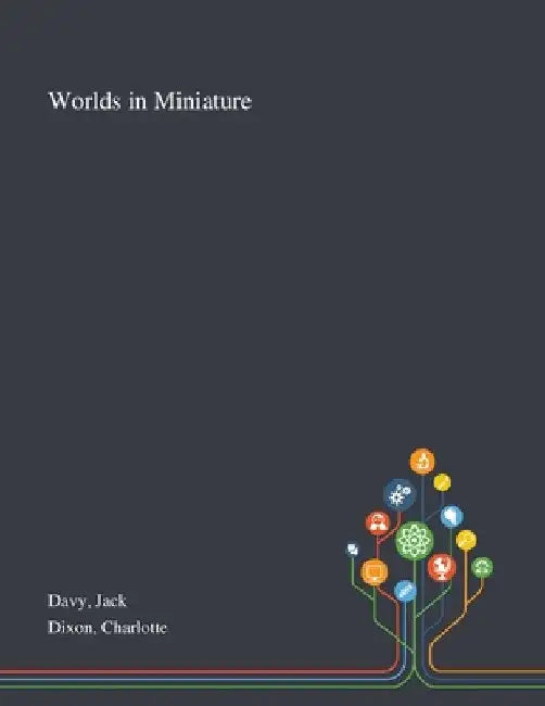 Worlds in Miniature by Jack Davy