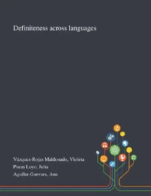 Definiteness Across Languages by Violeta Vazquez-Rojas Maldonado