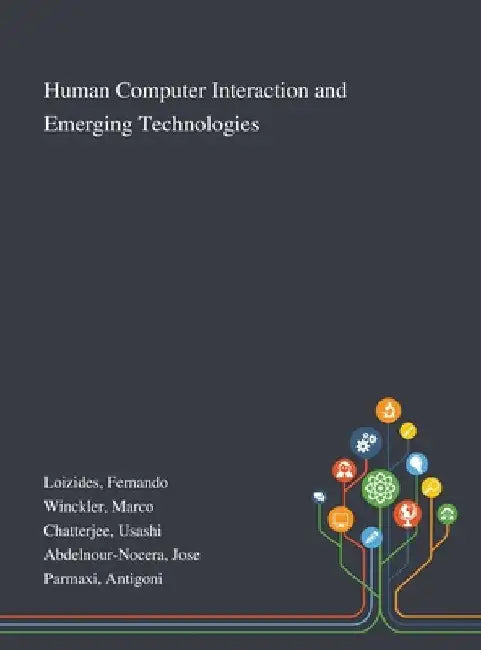 Human Computer Interaction and Emerging Technologies by Fernando Loizides