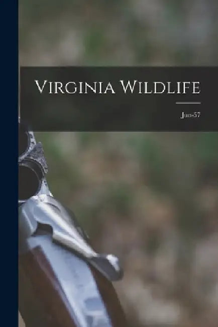 Virginia Wildlife; Jun-57 by Anonymous