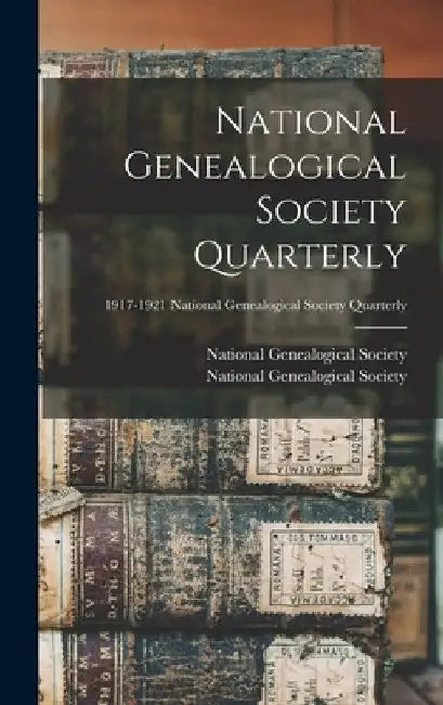 National Genealogical Society Quarterly; 1917-1921 National Genealogical Society quarterly by National Genealogical Society