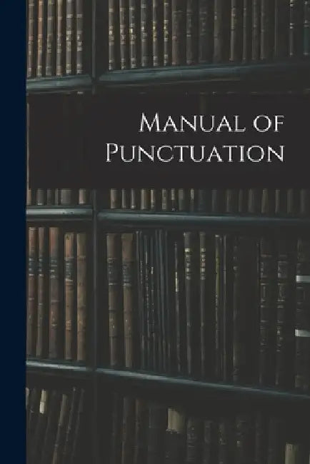 Manual of Punctuation by Anonymous