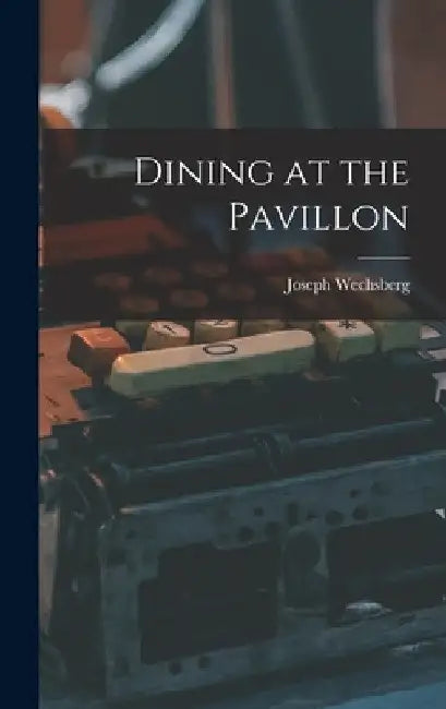 Dining at the Pavillon by Joseph 1907- Wechsberg