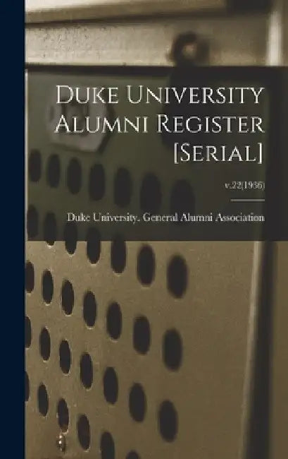 Duke University Alumni Register [serial]; v.22(1936) by Duke University General Alumni Assoc