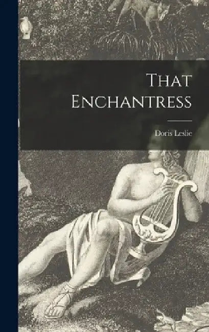That Enchantress by Doris Leslie
